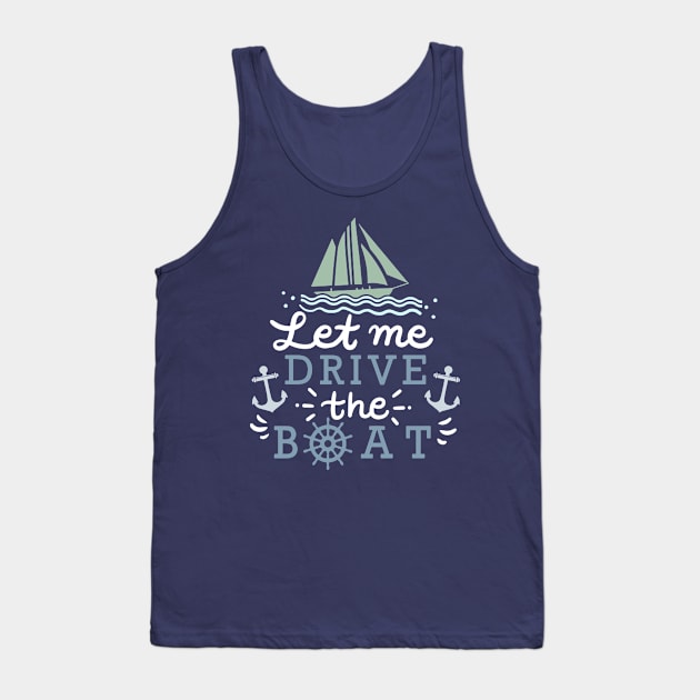 Cruise Drive the boat Tank Top by ArtStyleAlice